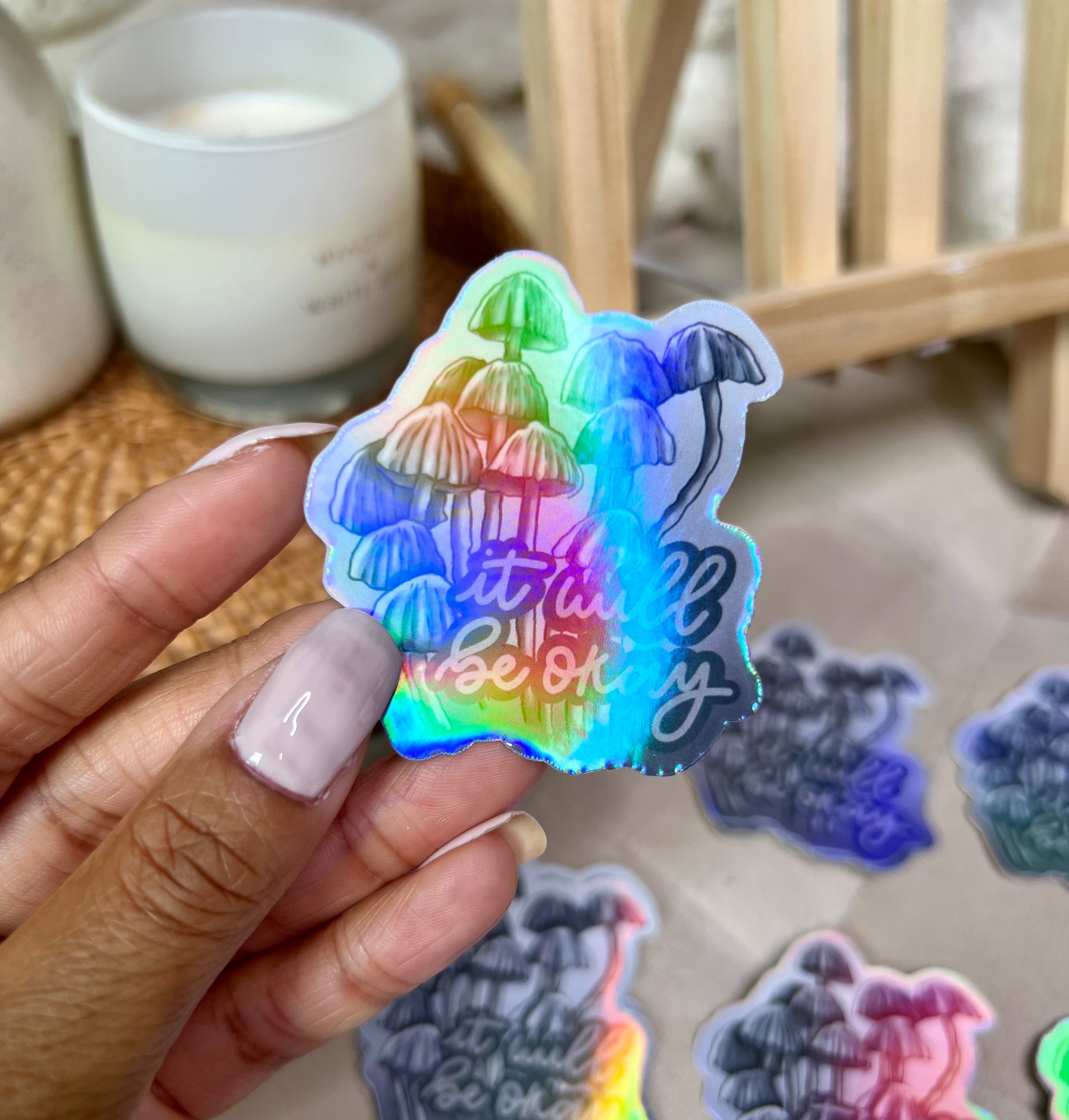 "It Will Be Okay" Mush Holographic Vinyl Die Cut Sticker